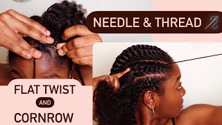 How To Needle amp YarnThread FLAT TWIST  CORNROW also the takedown [upl. by Moll688]