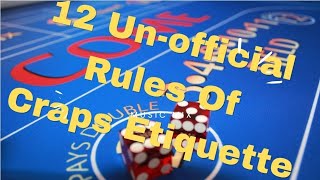 12 UnOffical Rules of Craps Etiquette [upl. by Nwahsar]