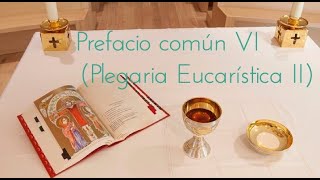 Prefacio Común VI  Propio de la Plegaria Eucarística II [upl. by Ahsimik]