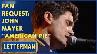 Fan Request John Mayer Performs quotAmerican Piequot  Letterman [upl. by Camroc]