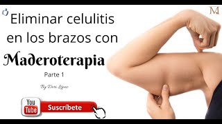 Cómo eliminar celulitis de los brazos con Maderoterapia Parte 1 by Dori López [upl. by Nam]