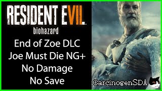 Resident Evil 7  End of Zoe DLC  No Save No Damage NG Joe Must Die [upl. by Opaline]