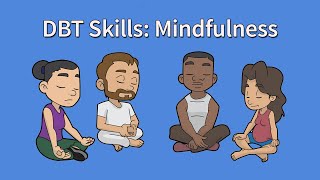 Be More Mindful With These Simple DBT Mindfulness Skills [upl. by Queena]