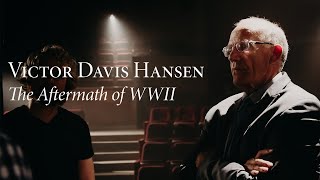 Victor Davis Hanson  The Aftermath of World War II [upl. by Anaizit737]