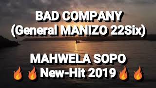 BAD COMPANYMAHWELA SOPO new hit 2019 General ManizoSmallTPunisherBoss ThackzitoComandoJazino [upl. by Geldens]