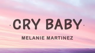 Melanie Martinez  Cry Baby Lyrics [upl. by Annauqal]