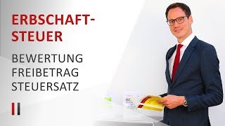 Erbschaftsteuer amp Schenkungsteuer Bewertung Freibeträge Steuersätze Steuerberater Christoph Juhn [upl. by Satsoc]