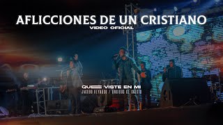 AFLICCIONES DE UN CRISTIANO  VIDEO OFICIAL  QUE VISTE EN MI  LOS UNGIDOS DE CRISTO [upl. by Kristine25]