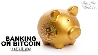 Banking On Bitcoin  TRAILER [upl. by Gnues]