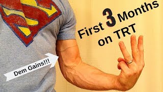 First 3 Months on TRT  Testosterone Replacement Therapy [upl. by Oberon]