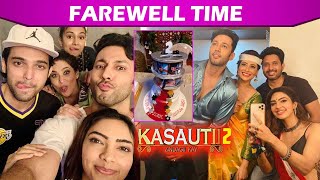 Kasautii Zindagii Kay 2 Its A Farewell Time For Erica Fernandes Parth Karan Patel amp Sahil Anand [upl. by Laehcar]