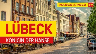 Deutschlands schönste Städte  Lübeck die Königin der Hanse  Marco Polo TV [upl. by Wash]