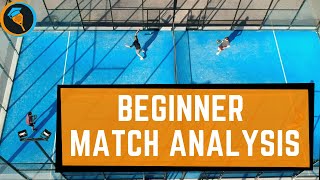 BEGINNER MATCH ANALYSIS  Padel Tactics [upl. by Formica]