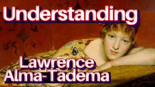 Sir Lawrence AlmaTadema Poet  Painting Artist of Roses Tutorial Art History Documentary Lesson [upl. by Ameline]