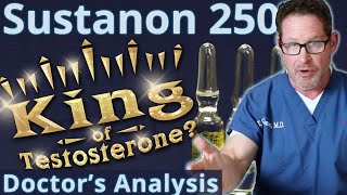 Sustanon 250  King of Testosterone Doctors Analysis [upl. by Annirok]