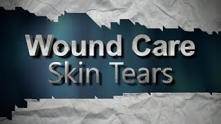 Wound Care Skin Tears [upl. by Ariada273]