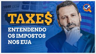 TAXES  Entendendo os IMPOSTOS NOS EUA [upl. by Enelrak376]