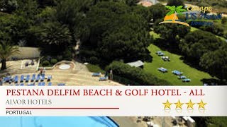 Pestana Delfim Beach amp Golf Hotel  All Inclusive  Alvor Hotels Portugal [upl. by Bonneau251]