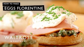 How To Make Eggs Florentine  Waitrose [upl. by Ilyssa]