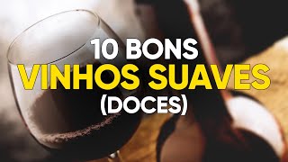 10 Bons Vinhos Suaves Doces [upl. by Ingeborg590]