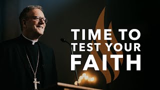 Time to Test Your Faith — Bishop Barron’s Sunday Sermon [upl. by Ailugram]