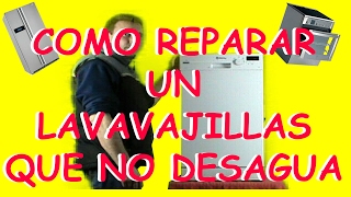 COMO REPARAR UN LAVAVAJILLAS QUE NO DESAGUA [upl. by Rekyr]