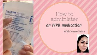 How to Administer an IV piggyback Medication [upl. by Woolley]