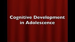 Cognitive Development in Adolescence [upl. by Eimarej]