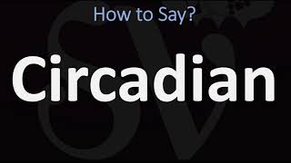 How to Pronounce Circadian CORRECTLY [upl. by Raffaj]