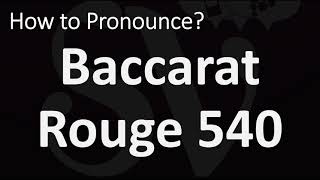 How to Pronounce Baccarat Rouge 540 [upl. by Mikeb865]