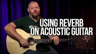 Using Reverb on Acoustic Guitar [upl. by Avram]