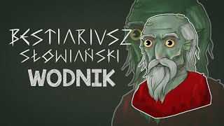 Bestiariusz Słowiański  WODNIK [upl. by Edaw]