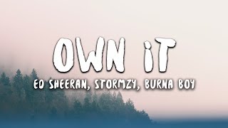 Ed Sheeran Stormzy Burna Boy  Own It Lyrics [upl. by Annoyek692]