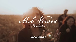 Vocal Livre  Mil Versos  Poslúdio Vídeo Oficial [upl. by Tab843]