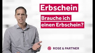 Erbschein  brauche ich den Fachanwaltskanzlei Erbrecht ROSE amp PARTNER [upl. by Neeleuqcaj]