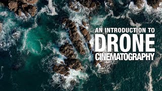 An Introduction To Drone Cinematography [upl. by Midas]