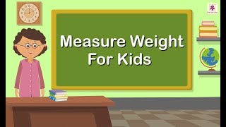 Measure Weight  Mathematics Grade 1  Periwinkle [upl. by Kolivas391]