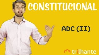 Ação Declaratória de Constitucionalidade II  Constitucional OAB [upl. by Elleina]