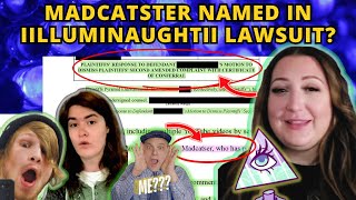 MADCATSTER NAMED IN IILLUMINAUGHTII LAWSUIT [upl. by Munson]