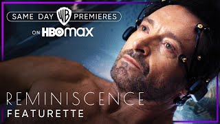 Reminiscence  A Journey Through Time Featurette  HBO Max [upl. by Mcgrody389]